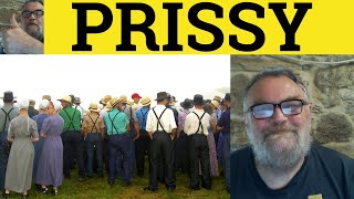 🔵 Prissy Meaning - Prissy Examples - Prissy Definition - Prissy Defined - Describing People - Prissy