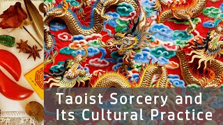 Taoist Sorcery and Its Cultural Practice