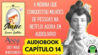Audiobook (Cap.14) ANNE WITH AN E - Lucy Maud Montgomery | SÉRIE DA NETFLIX ANNE COM E