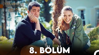 İstanbullu Gelin 8. Bölüm