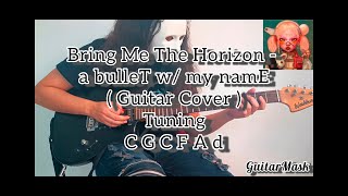 Bring Me The Horizon - a bulleT w/ my namE On ( Guitar Cover )