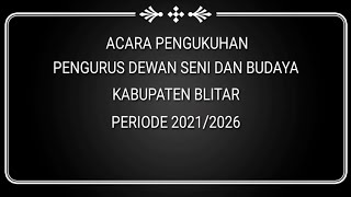 PENGUKUHAN PENGURUS DEWAN SENI DAN BUDAYA KAB. BLITAR PERIODE 2021/2026