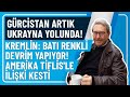 GÜRCİSTAN ARTIK UKRAYNA YOLUNDA! KREMLİN: BATI RENKLİ DEVRİM YAPIYOR! AMERİKA TİFLİS'LE İLİŞKİ KESTİ