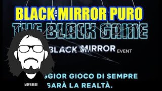 The Black Game: Un vero messaggio alla Black Mirror