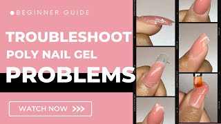 💅 TROUBLESHOOT POLY NAIL GEL TUTORIAL: Common Issues for Beginners | Expert Tips by GLOWTIPS