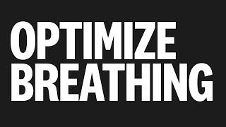 BREATHING! How to Optimize yours with more wisdom in less time