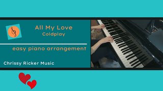 All My Love (easy piano - abridged) - Coldplay - Arr. Chrissy Ricker