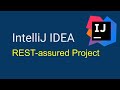 REST assured complete project on IntelliJ IDEA | Beginners Tutorial