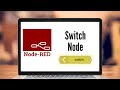 How to use the Switch Node in Node-red