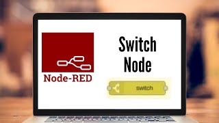 How to use the Switch Node in Node-red