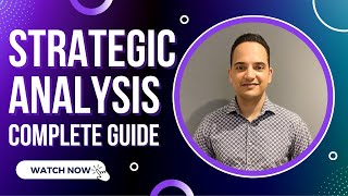 How to perform Strategic Analysis | A COMPLETE guide of 6 frameworks