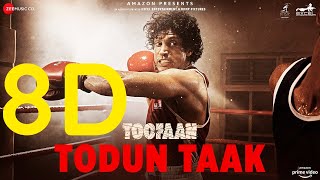 Todun Taak 8D | Toofaan | Farhan Akhtar & Mrunal Thakur | D’Evil | Dub Sharma