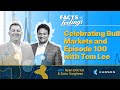 Celebrating Bull Markets and Episode 100 with Tom Lee (Ep. 100)