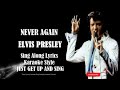 Elvis Presley Never Again (HD)Sing Along Lyrics