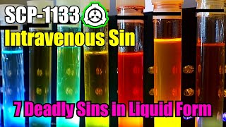 SCP-1133 Intravenous Sin: 7 Deadly Sins in liquid form!