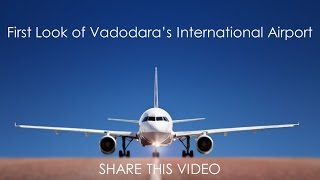 First Look of Vadodara International Airport