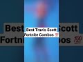 Sweatiest Travis scott combos fortnite #shorts