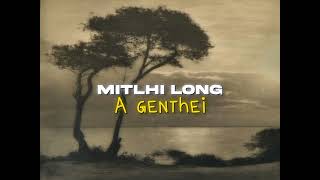 Mitlhi long A genthei || Lyrics || Video || Thadou kuki