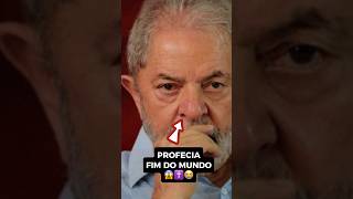 Lula falou quando seria o fim do mundo 😱