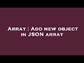 Array : Add new object in JSON array