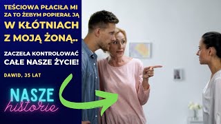 Teściowa płaciła mi za to, żebym popierał ją w kłótniach z moją żoną. Zaczęła kontrolować całe..