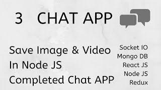 Build A Chat App( Save Video & Image In NODE JS, Complete Chat APP) 3 (React JS, Socket Io, AntD )