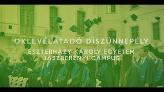 Oklevélátadó díszünnepély - Eszterházy Károly Egyetem Jászberényi Campus