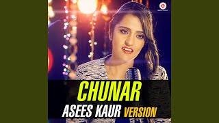 Chunar - Asees Kaur Version