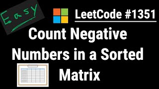Count Negative Numbers in a Sorted Matrix with Python, JavaScript, Java and C++ - LeetCode #1351