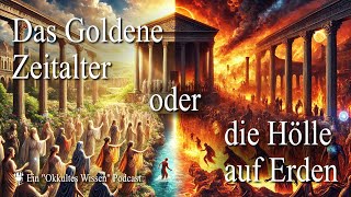 Das Goldene Zeitalter oder die Hölle auf Erden (Der Plan der okkulten Eliten für die neue Zeit)