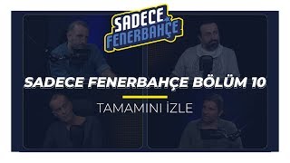Sadece Fenerbahçe #10. Bölüm ll 'Beraberliğe Razı Olan FB Nasıl Şampiyon Olur?'