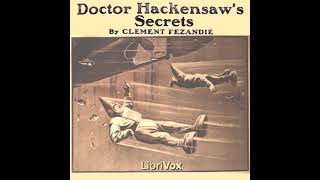 Dr. Hackensaw's Secrets by Clement Fezandié read by Various Part 1/3 | Full Audio Book