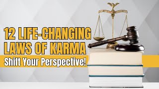 Discover Life-Changing Karma: The 12 Laws that Shift Perspectives!