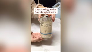 How to Dehydrate Active Sourdough Starter - Dry storing Sourdough