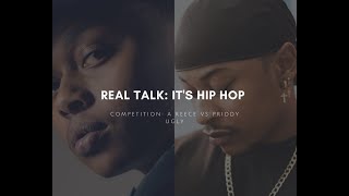 Competition: A Reece vs Priddy Ugly | Ep 2 Real Talk: Its hip hop