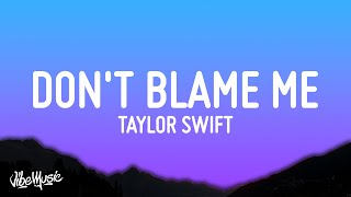 Download Taylor Swift - Don't Blame Me (Lyrics) mp3
