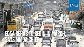 Edsa rehab to begin in March, says MMDA chief