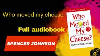 free audio book Who moved my cheese FULL AUDIOBOOK Full length
