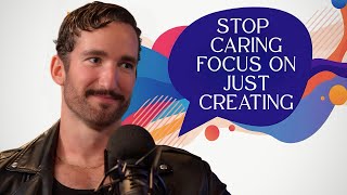 Stop Caring & Start Creating - Nick Pes | The Creators Chat
