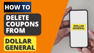 How to Delete Coupons from Dollar General App | Remove Dollar General Coupons