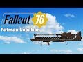 Fallout 76 Fatman Location