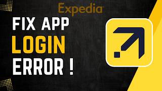 How To Fix Expedia App Login Error