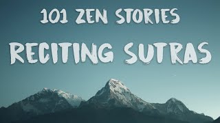 [101 Zen Stories] #24 - Reciting Sutras