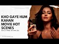 Kho Gaye Hum Kahan Movie Romantic Scenes | Realreviews Suri