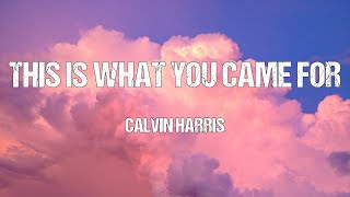 Calvin Harris - This Is What You Came For (Lyrics)
