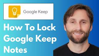 How to Lock Google Keep Notes [Full Guide 2026]