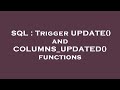 SQL : Trigger UPDATE() and COLUMNS_UPDATED() functions