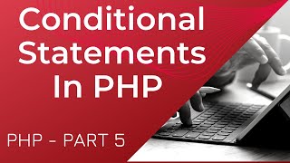 Conditional Statements in PHP | PHP Part 5 | Switch statement if else | PHP Tutorial for Beginners