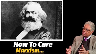 This is How to Cure Marxism | Thomas Sowell