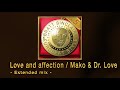 Love and affection / Mako & Dr  Love